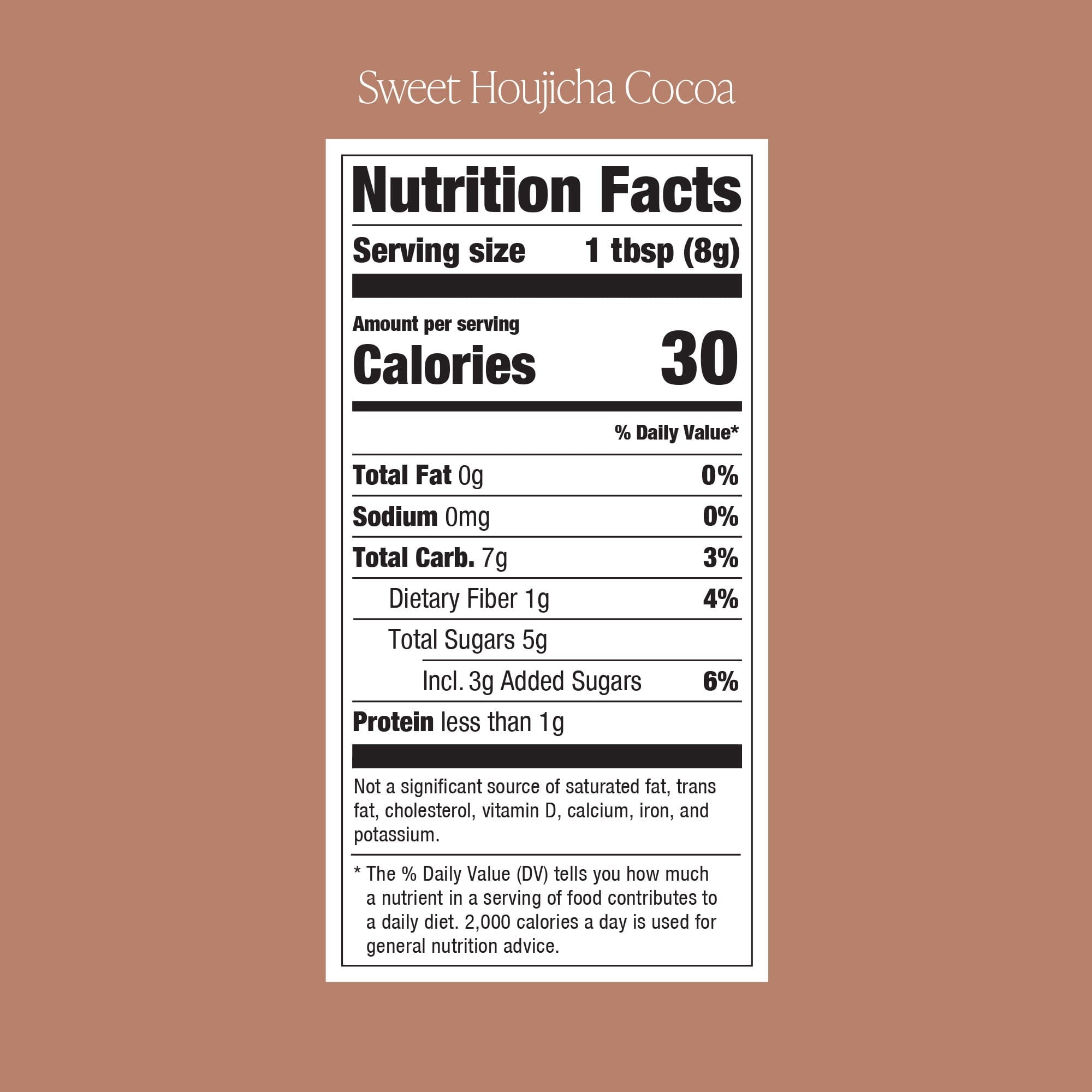 Image of a nutrition facts label for Sweet Houjicha Cocoa Powder by Rishi Tea & Botanicals, one of our delightful café drinks. It features just 30 calories per 8g serving, with detailed information on fats, sodium, carbohydrates, sugars, and protein content. Perfect for crafting tea mocha lattes with a unique twist!